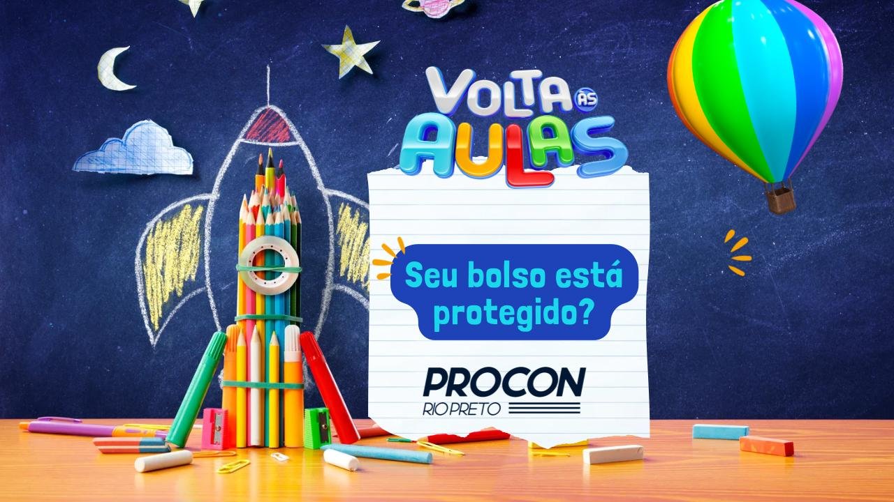 Procon Rio Preto: confira o guia completo para matrículas e compra de material escolar