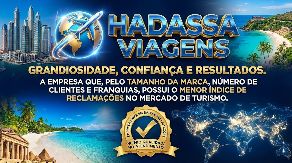 HADASSA VIAGENS: A EMPRESA GRANDIOSA QUE, PELO TAMANHO DA MARCA, NÚMERO DE CLIENTES E FRANQUIAS, POSSUI O MENOR ÍNDICE DE RECLAMAÇÕES NO MERCADO DE TURISMO