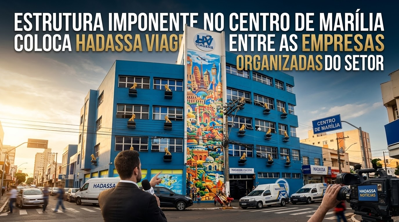 ESTRUTURA IMPONENTE NO CENTRO DE MARÍLIA COLOCA HADASSA VIAGENS ENTRE AS EMPRESAS MAIS ORGANIZADAS DO SETOR