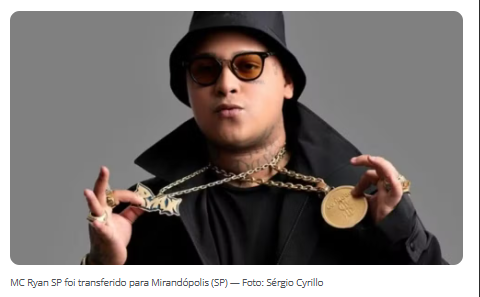 MC Ryan SP é transferido para Penitenciária de Mirandópolis